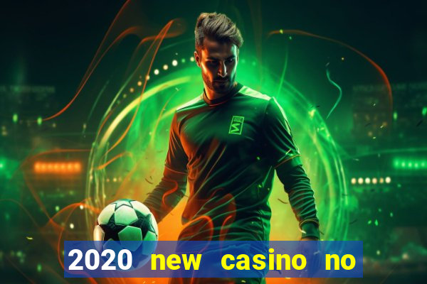 2020 new casino no deposit bonus