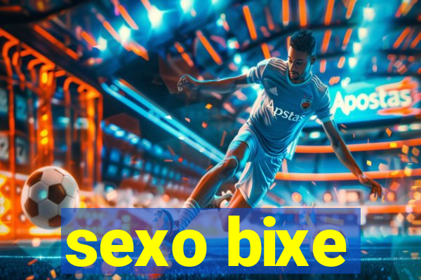 sexo bixe