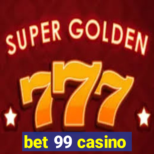 bet 99 casino