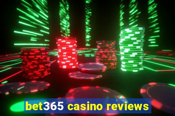 bet365 casino reviews