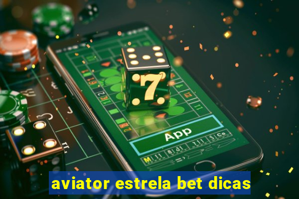 aviator estrela bet dicas