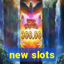 new slots