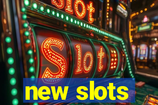 new slots