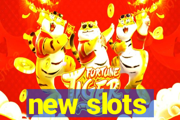 new slots