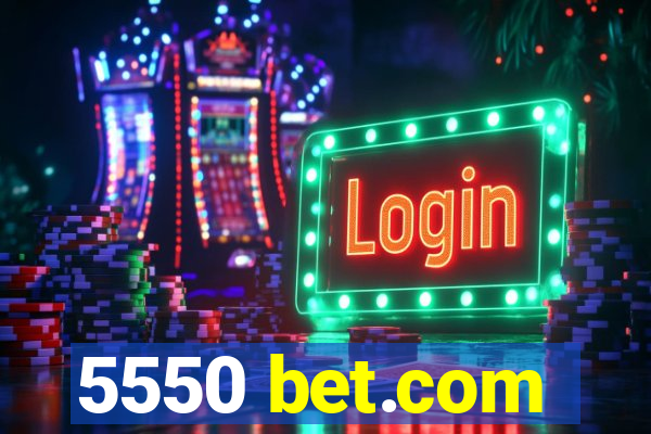 5550 bet.com