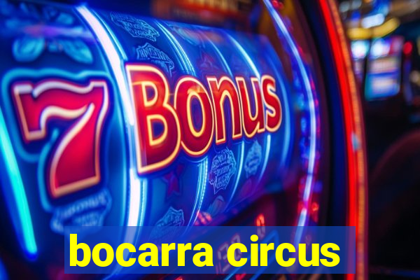 bocarra circus