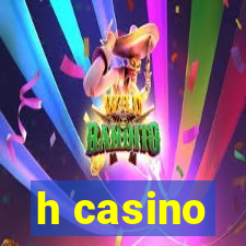 h casino