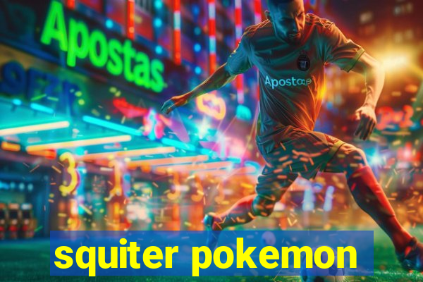 squiter pokemon