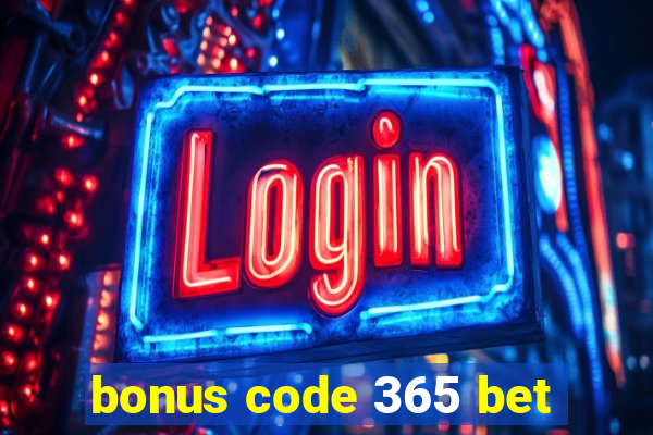 bonus code 365 bet