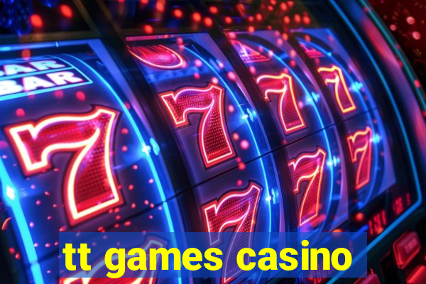 tt games casino