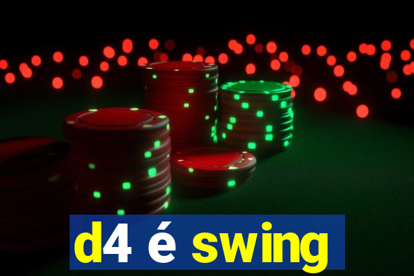 d4 é swing