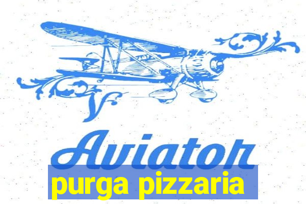 purga pizzaria