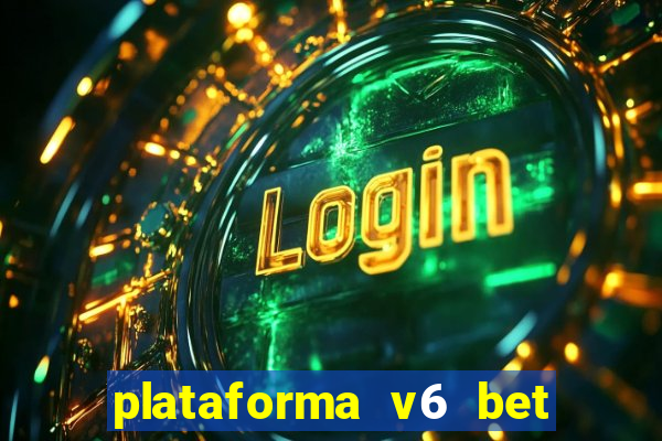 plataforma v6 bet 茅 confi谩vel