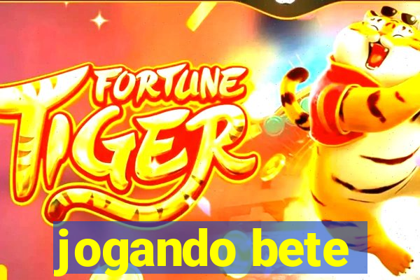 jogando bete