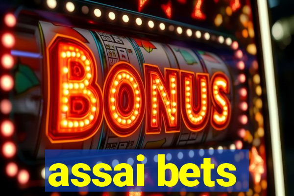 assai bets