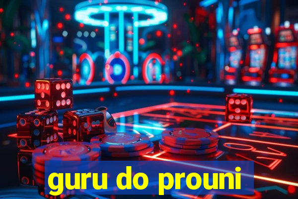 guru do prouni