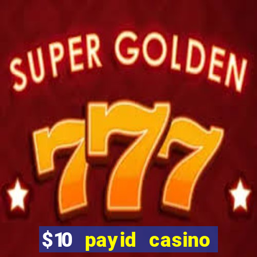 $10 payid casino no deposit bonus