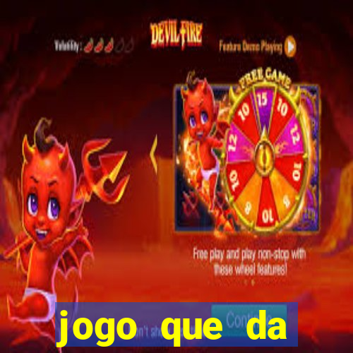 jogo que da dinheiro do tigre