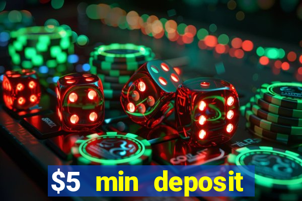 $5 min deposit online casinos