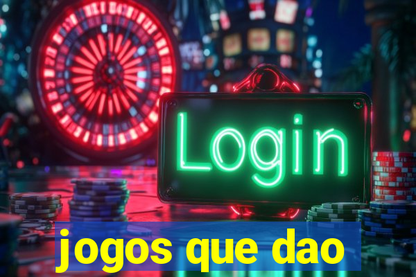 jogos que dao