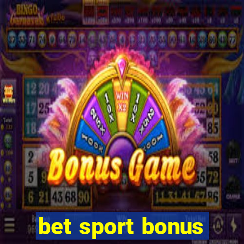 bet sport bonus