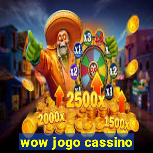 wow jogo cassino