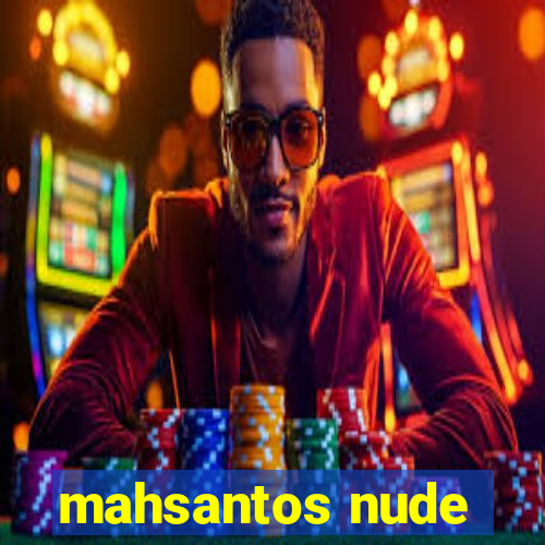 mahsantos nude