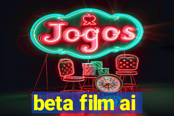 beta film ai