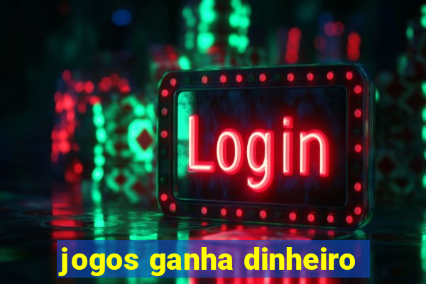 jogos ganha dinheiro