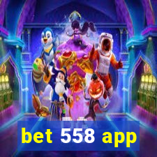 bet 558 app