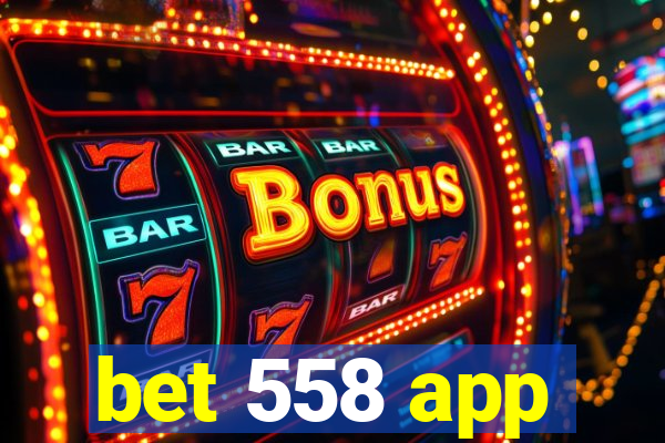 bet 558 app