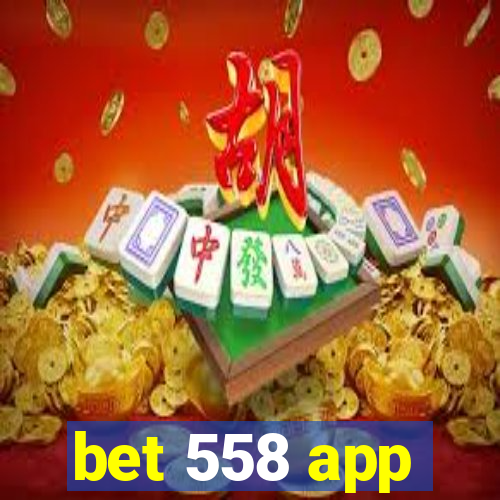 bet 558 app