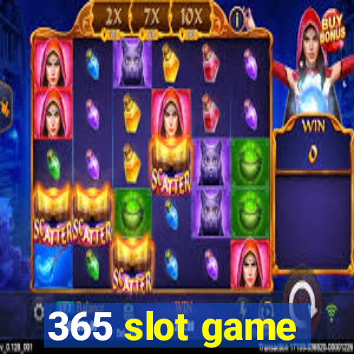 365 slot game