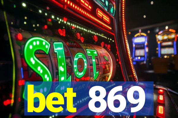 bet 869