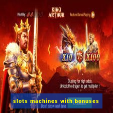 slots machines with bonuses