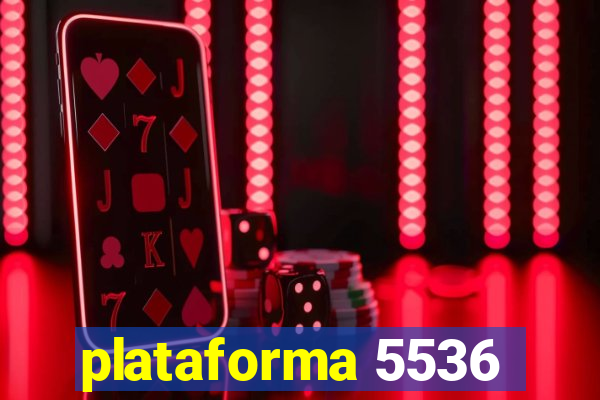 plataforma 5536