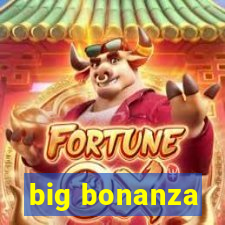 big bonanza