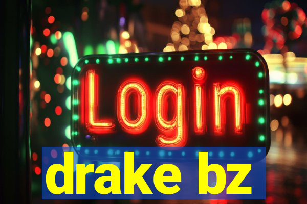 drake bz