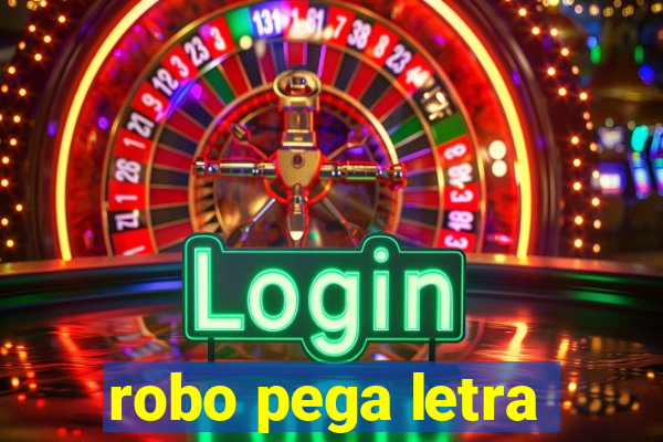 robo pega letra