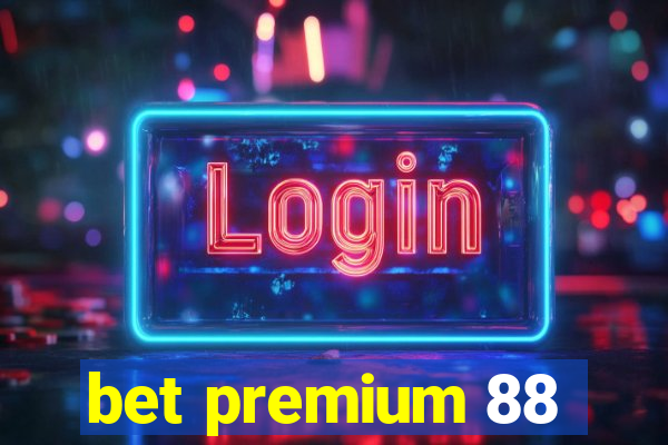 bet premium 88