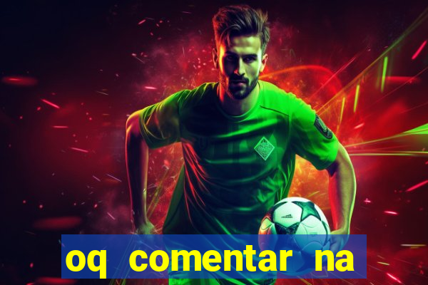 oq comentar na foto do amigo jogador de futebol