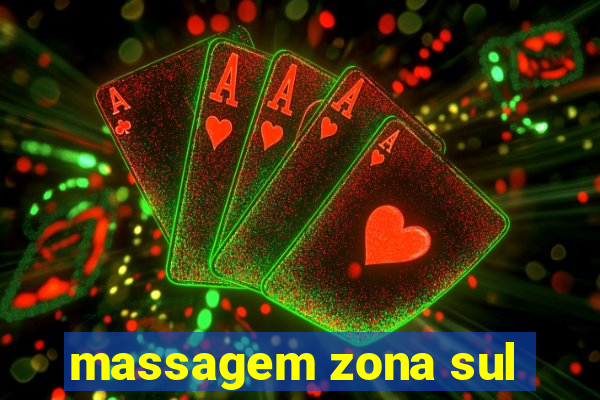 massagem zona sul