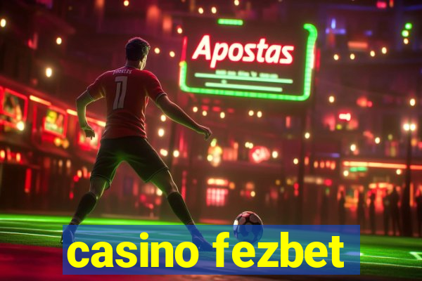 casino fezbet