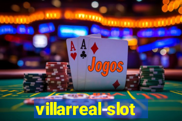 villarreal-slot