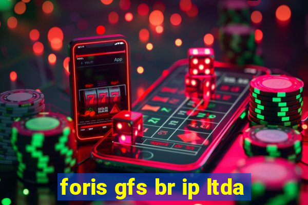 foris gfs br ip ltda