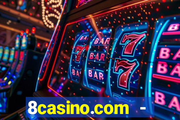 8casino.com - ca莽a-n铆queis online cassino