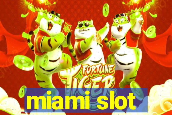 miami slot