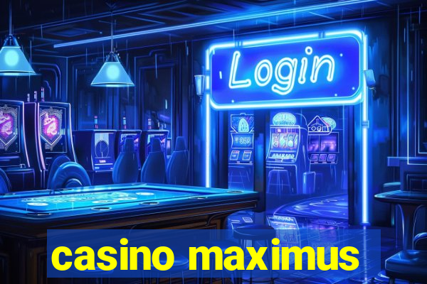 casino maximus