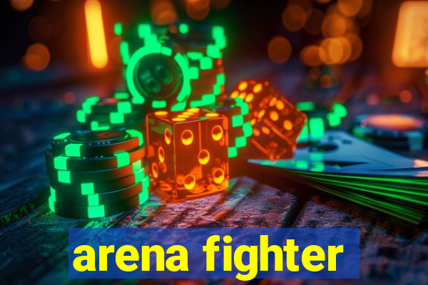 arena fighter