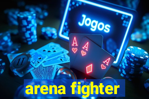 arena fighter